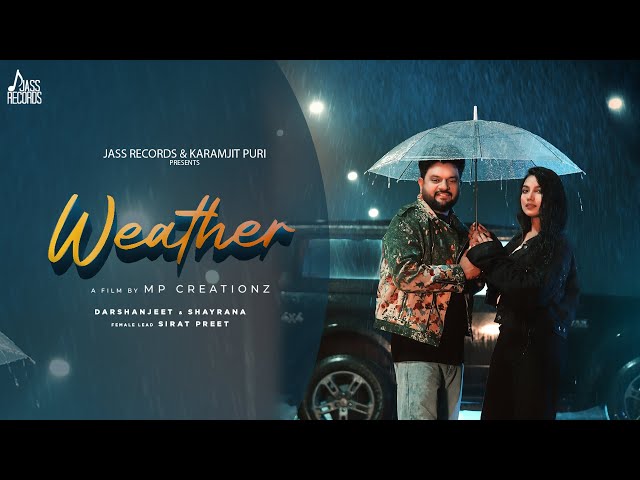 Weather (Official Video) Darshanjeet & Shayrana | KaramjitPuri | MusicEmpire | Punjabi Song 2024