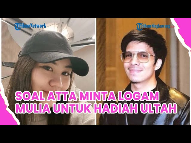 Minta Logam Mulia untuk Hadiah Ultah, Atta Halilintar Dituding Sindir Aaliyah Massaid