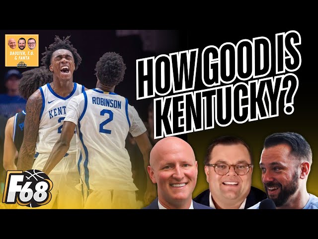 Is Kentucky really a title contender? | We know they're good; but *how* good are they? | DTF PODCAST