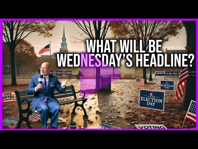 What will be Wednesday’s headline?