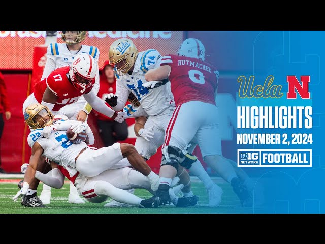 UCLA at Nebraska | HIGHLIGHTS | Big Ten Football | 11/2/24