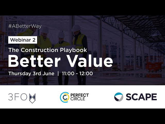 SCAPE Webinar | Unlocking better value and preparing for the Construction Playbook