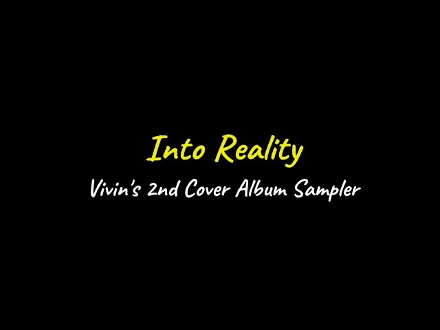 Into Reality – Vivin's Full Album Cover (Sampler)