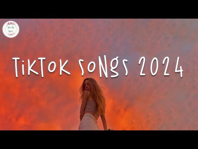 Tiktok songs 2024 🔥 Tiktok viral songs ~  Tiktok music 2024