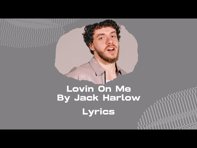 Lovin On Me-lyrics by Jack Harlow