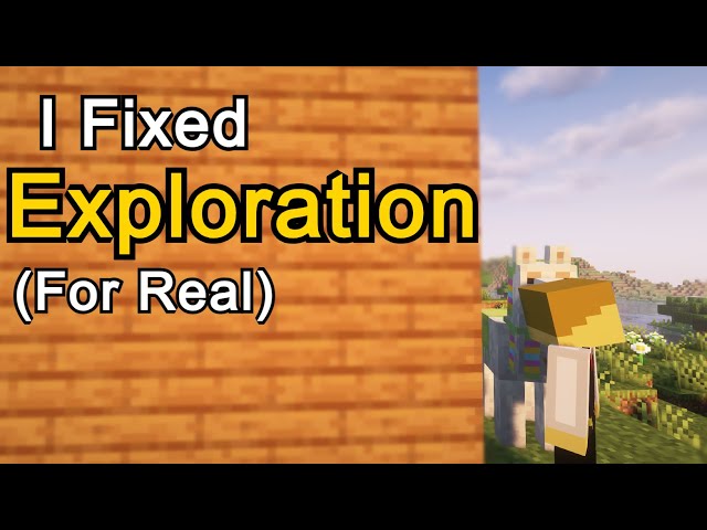 Fixing Minecraft's Exploration (Actually Though)