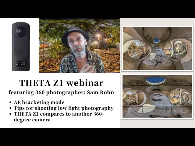 Sam Rohn Webinar: RICOH THETA Z1 AE Bracketing Mode and Insta360 ONE RS 1-Inch 360 Edition