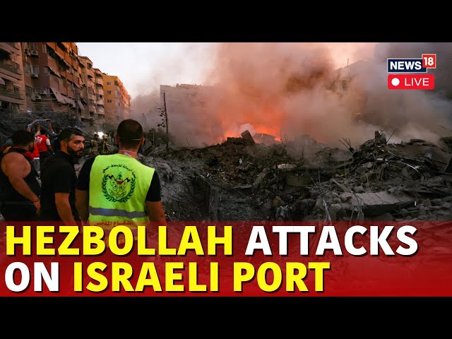 Hezbollah Attack On Israel Today | Israel Hezbollah War | Hezbollah Attacks Israeli Port | N18G