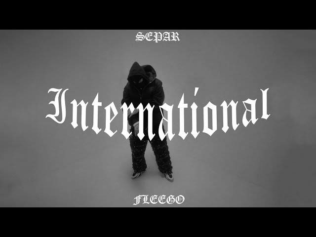 Separ ft. Fleego - International (prod. Matej Straka) |Official Video|