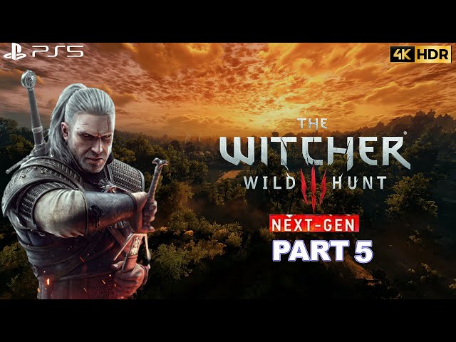 The Witcher 3 Next Gen Walkthrough Part 5 PS5 Gameplay 4K 60FPS HDR