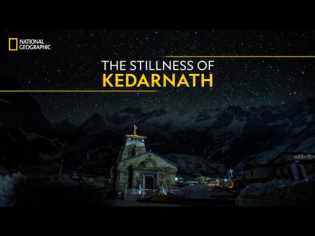 The Stillness of Kedarnath | Doors to Kedarnath | National Geographic