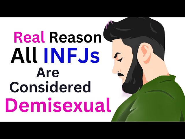 The Real Reason All INFJs are Considered Demisexual