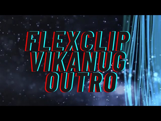 📼 FlexClip Vikanug Outro