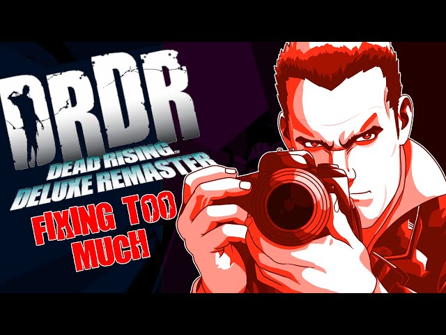 Fixing Too Much? - Dead Rising Deluxe Remaster