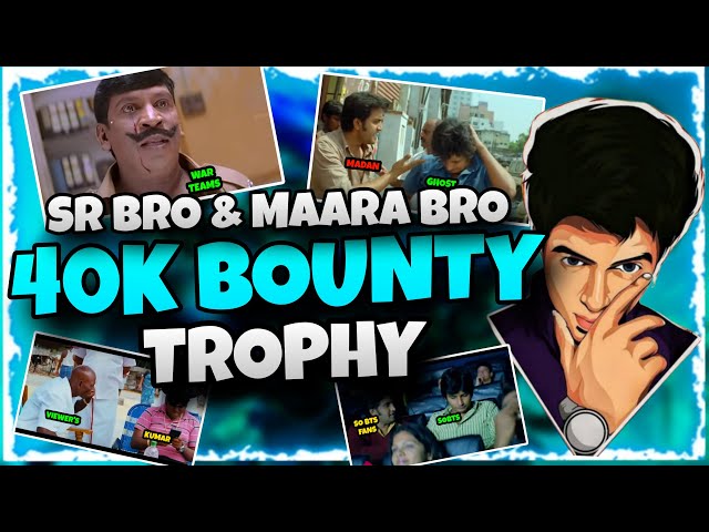 SR BRO & MAARA BRO 40,000 BOUNTY TROPHY | PART  - 1