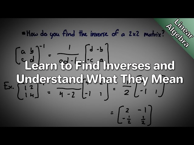 Inverse Matrix Properties and 2x2 Matrix Inverse