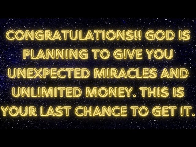 CONGRATULATIONS!! GOD IS PLANNING TO GIVE YOU UNEXPECTED MIRACLES AND #jesusmessage #godmessage