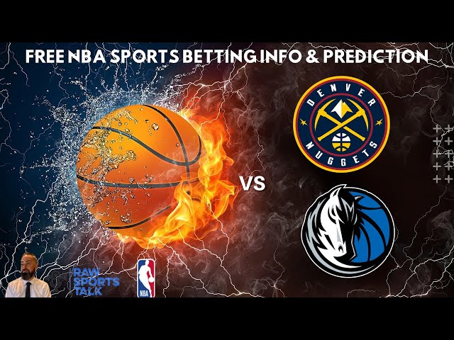 Denver Nuggets VS Dallas Mavericks :Free NBA Betting Info For 11/22/24