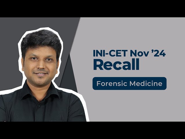 Exam Recall Series (INI-CET Nov '24) - Forensic Medicine