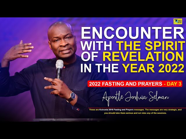 2022 GLOBAL FASTING AND PRAYERS (DAY 3) with APOSTLE JOSHUA SELMAN | Encounter with Revelation |