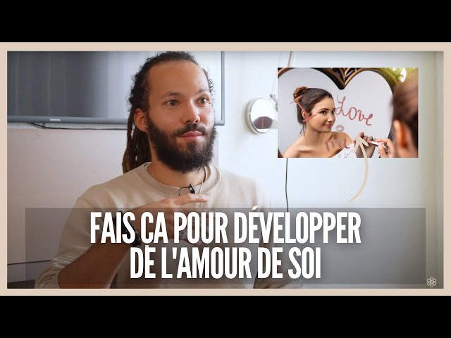 Fais ça pour développer de l'amour de soi