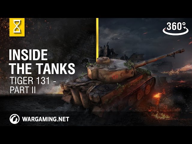 Inside the Tanks: Tiger 131 - VR 360° - Part II - World of Tanks Console