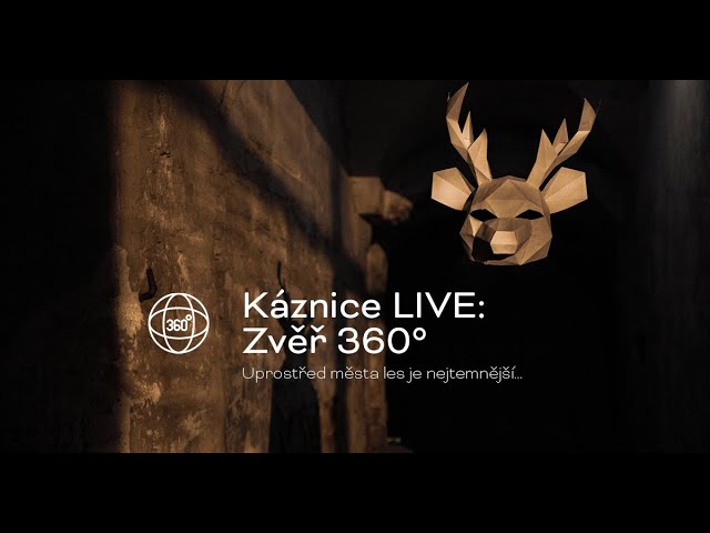 Káznice LIVE: Zvěř | 360° filmový záznam