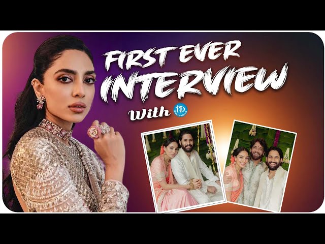 Sobhita Dulipala First Ever Interview With iDream | Naga Chaitanya Sobhita Engagement |