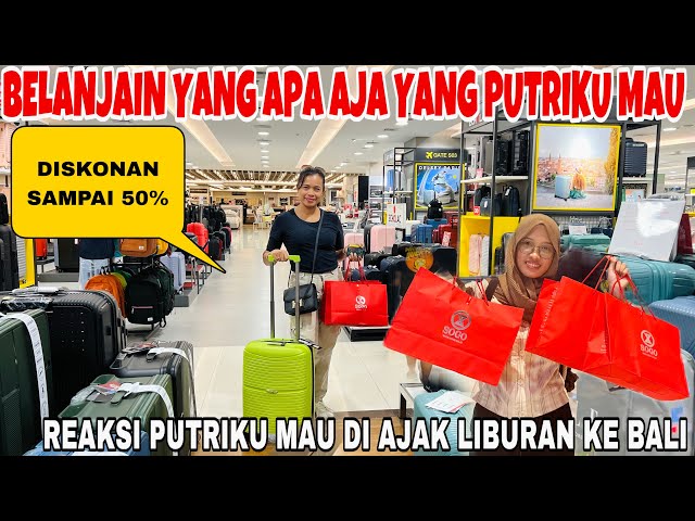 BELANJA YANG ANAK MAU BANYAK DISKONAN DAN REAKSI PUTRIKU MAU DI AJAK LIBURAN KE BALI !!