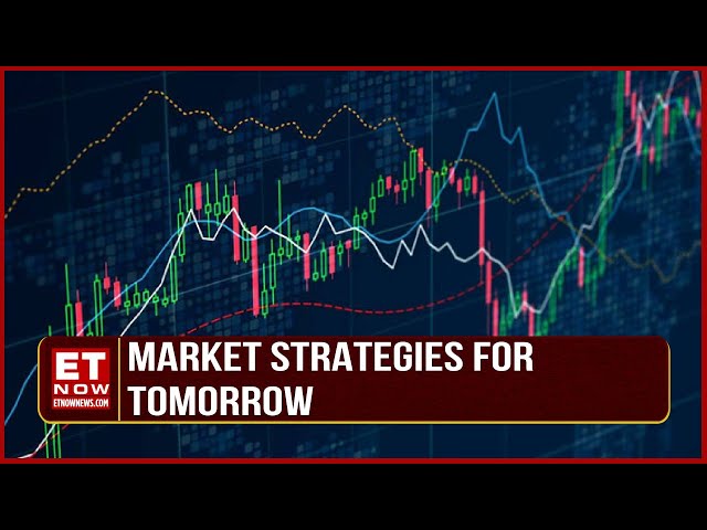 Market Strategies For Tomorrow: Will Markets Have A Positive Start? | Your Trades | Nifty Strategy