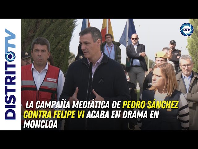 🔴DANA VALENCIA🔴 La campaña mediática de Pedro Sánchez contra Felipe VI acaba en drama en Moncloa