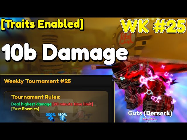 [Week 25] 10B DAMAGE on TRAITS TOURNAMENT - Anime Adventures