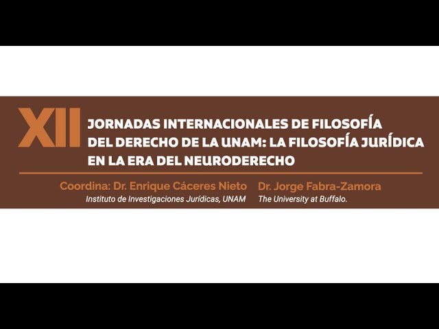 Día 3. XII Jornadas Internacionales de Filosofía del Derecho de la UNAM