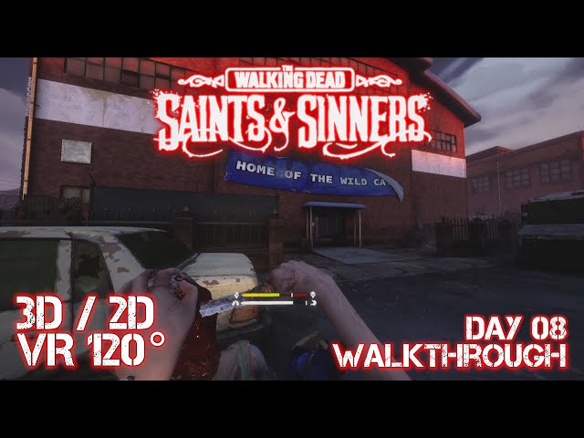 The Walking Dead: Saints & Sinners Walkthrough Day 8 [3D/2D VR120°] [No Commentary]