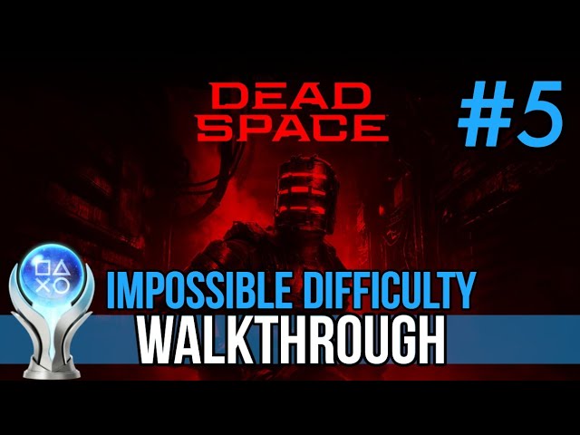 Dead Space Remake - IMPOSSIBLE DIFFICULTY WALKTHROUGH - Chapter 5: Lethal Devotion