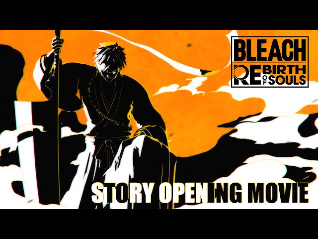 「BLEACH Rebirth of Souls」 ストーリーオープニングムービー