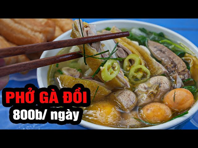 PHỞ GÀ ĐỒI 800 BÁT/NGÀY, NỒI NƯỚC DÙNG SIÊU KHỦNG to nhất Hà Nội