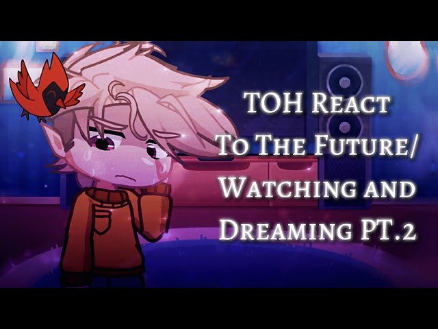 The Owl House React to Watching and Dreaming/The Future // GL2RV // Part 2/2 // ⚠️SPOILERS⚠️