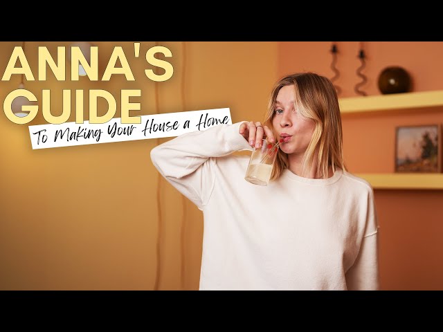 Anna's Guide to Making a House a Home