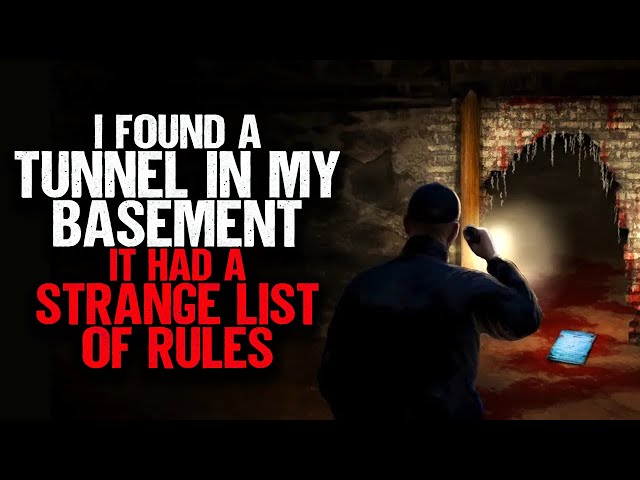 I found a Tunnel In My Basement. It had a STRANGE LIST OF RULES.