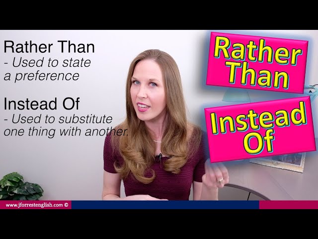 Rather Than or Instead Of  - Advanced English Grammar