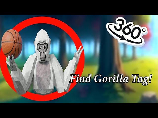 Find Gorilla Tag 360° | VR / 360