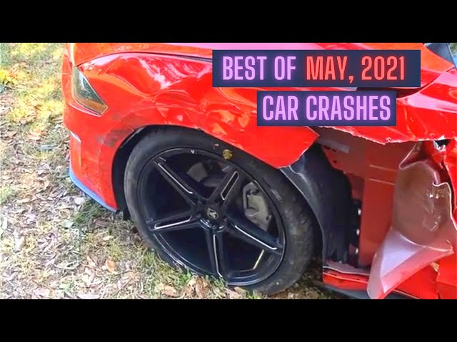 Best of Monthly Car Crash Compilation [May, 2021]