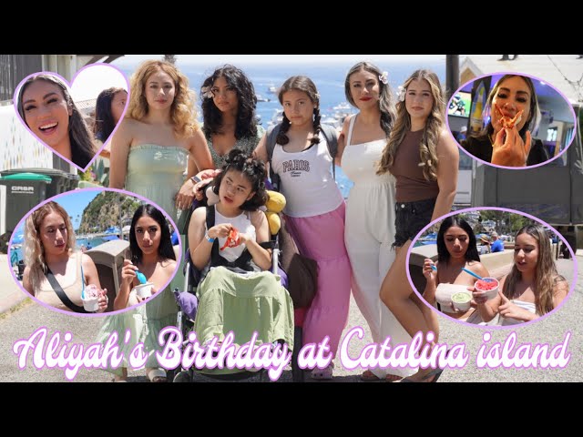 We celebrated Aliyah’s 17th Birthday at Catalina island per her request! | Autism Royalty Family