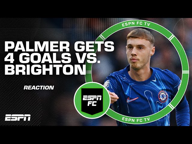 REACTION to Cole Palmer's 4 goals vs. Brighton: 'Absolutely FANTASTIC' - Frank Leboeuf | ESPN FC