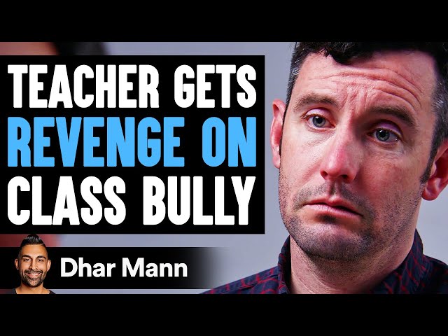 Teachers GET REVENGE On BAD STUDENT, What Happens Is Shocking | Dhar Mann