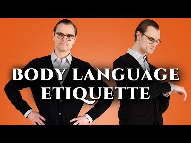 Gentlemen's Body Language Etiquette: Polite Ways to Sit, Stand & Walk