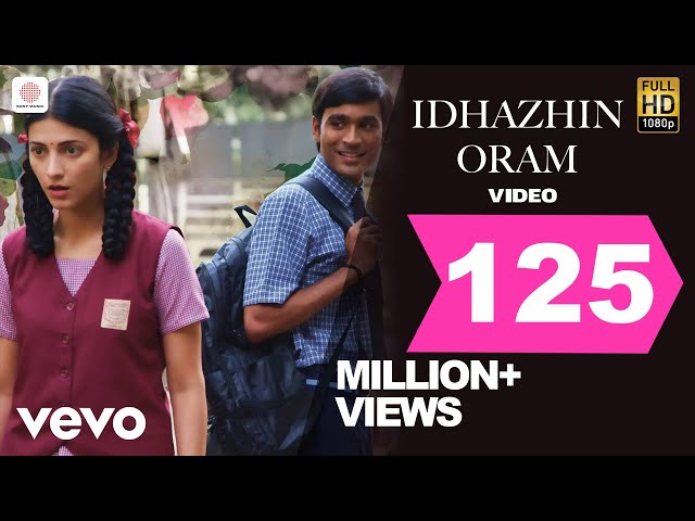 3 - Idhazhin Oram Video | Dhanush, Shruti | Anirudh