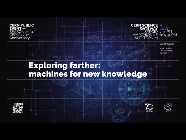 #CERN70 #Live Exploring farther: machines for new knowledge