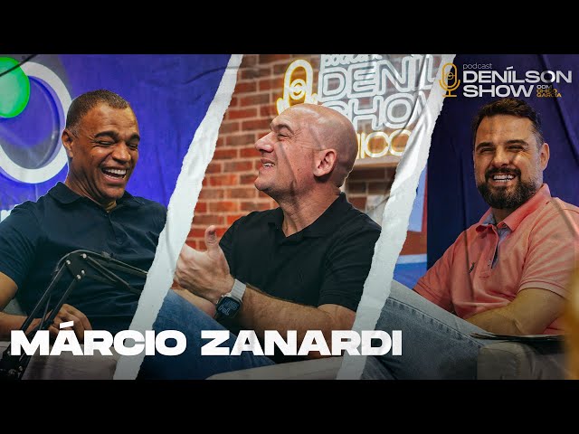 MÁRCIO ZANARDI | Podcast Denílson Show #134